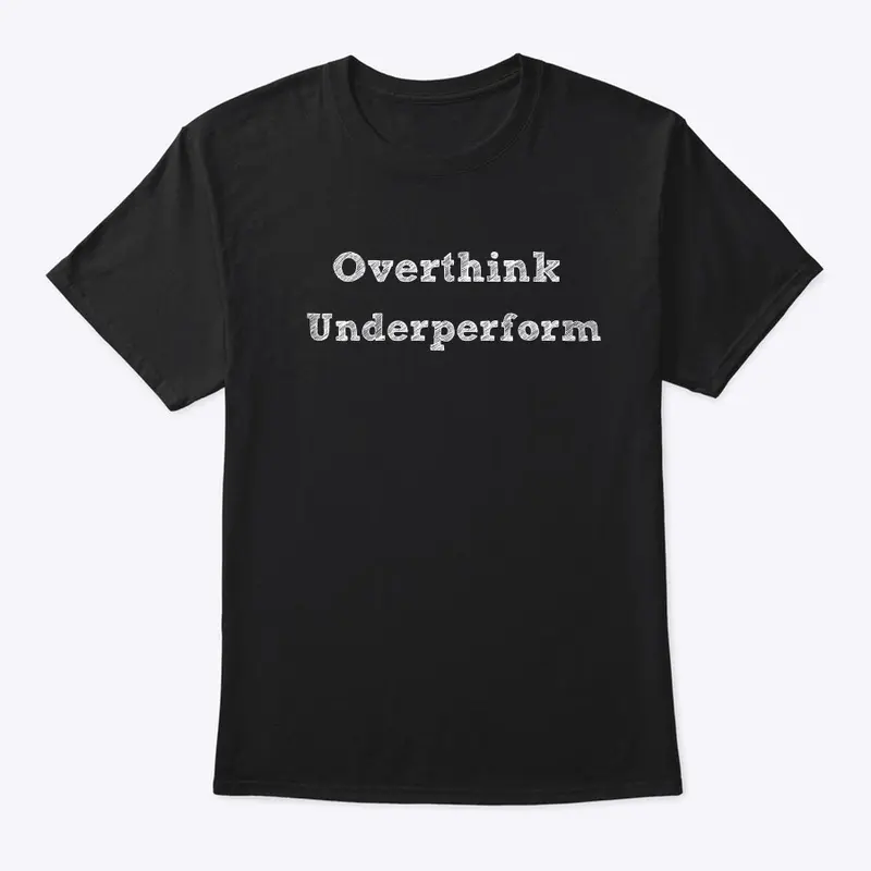 Overthink Underperform