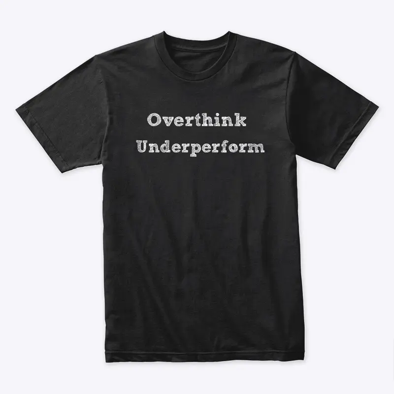 Overthink Underperform